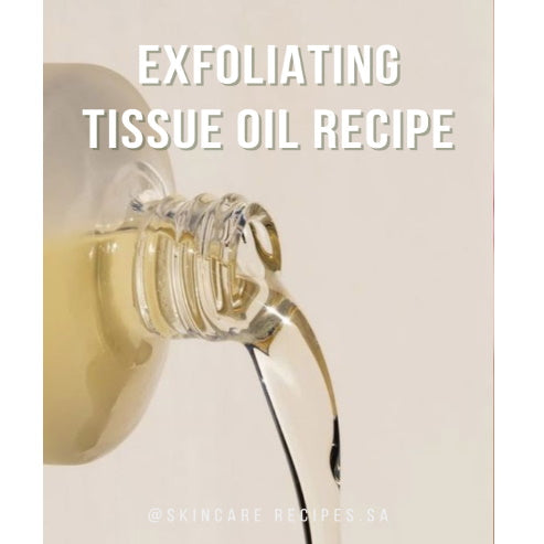 Exfoliating Tissue Oil Formulation (Skincare Recipes eBook)