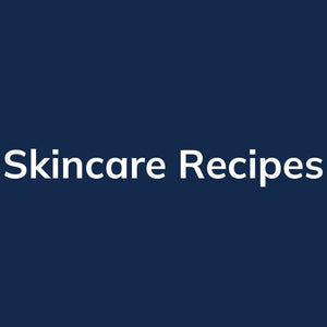 Skincare Recipes